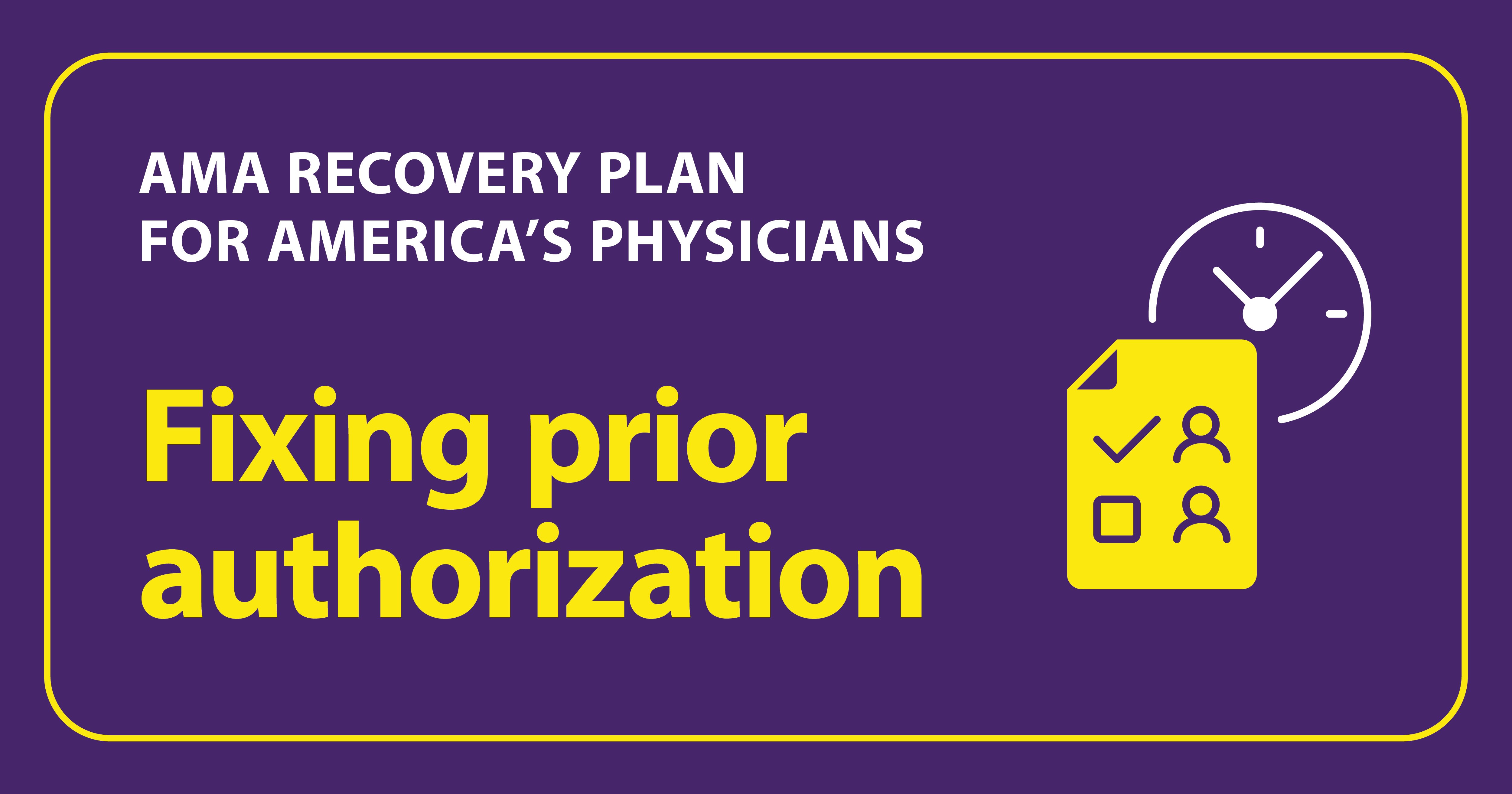 AMA Recovery Plan for America’s Physicians Fixing Prior Authorization